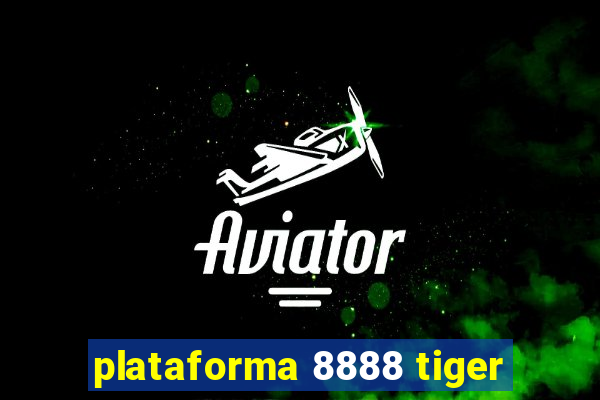 plataforma 8888 tiger